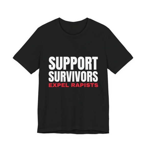 Black t-shirt reading Support Survivors, Expel Rapists